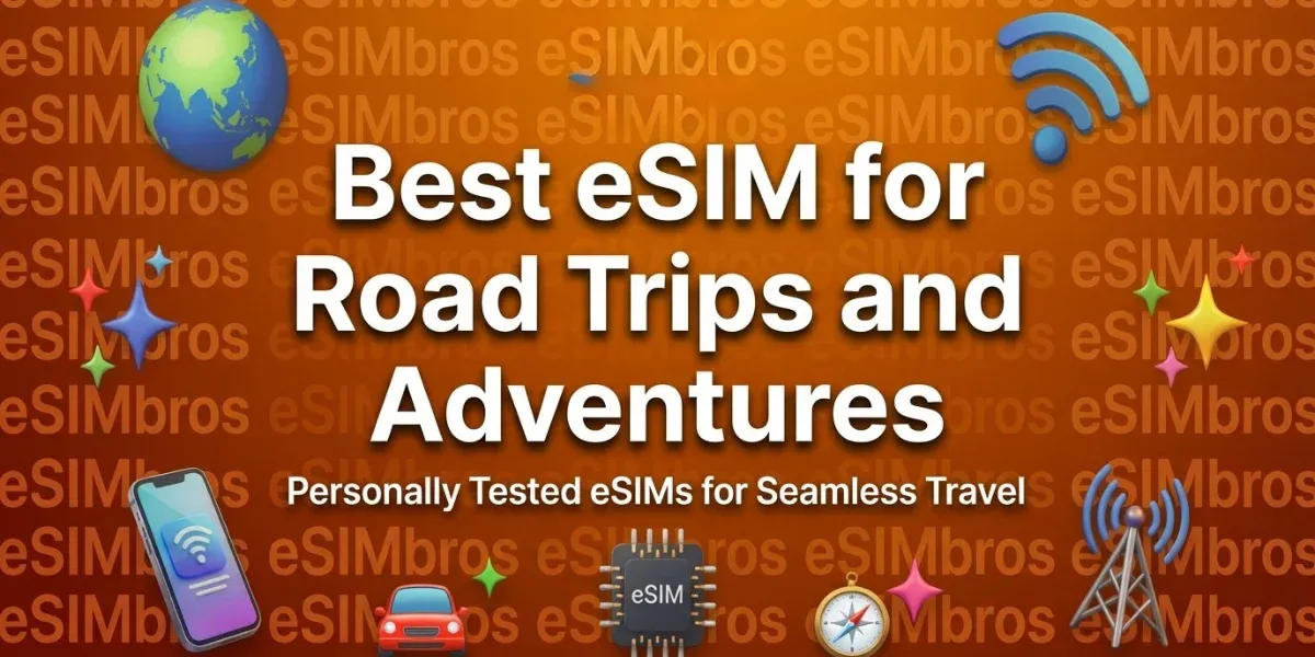 Best eSIM for Road Trips and Adventures