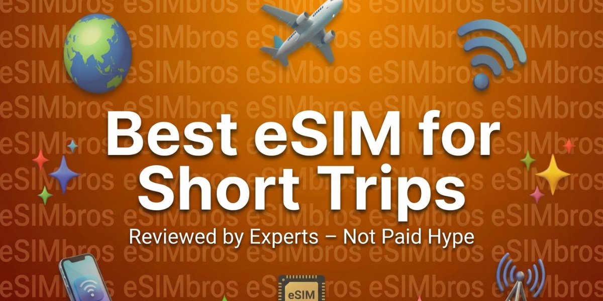 Best eSIM for Short Trips