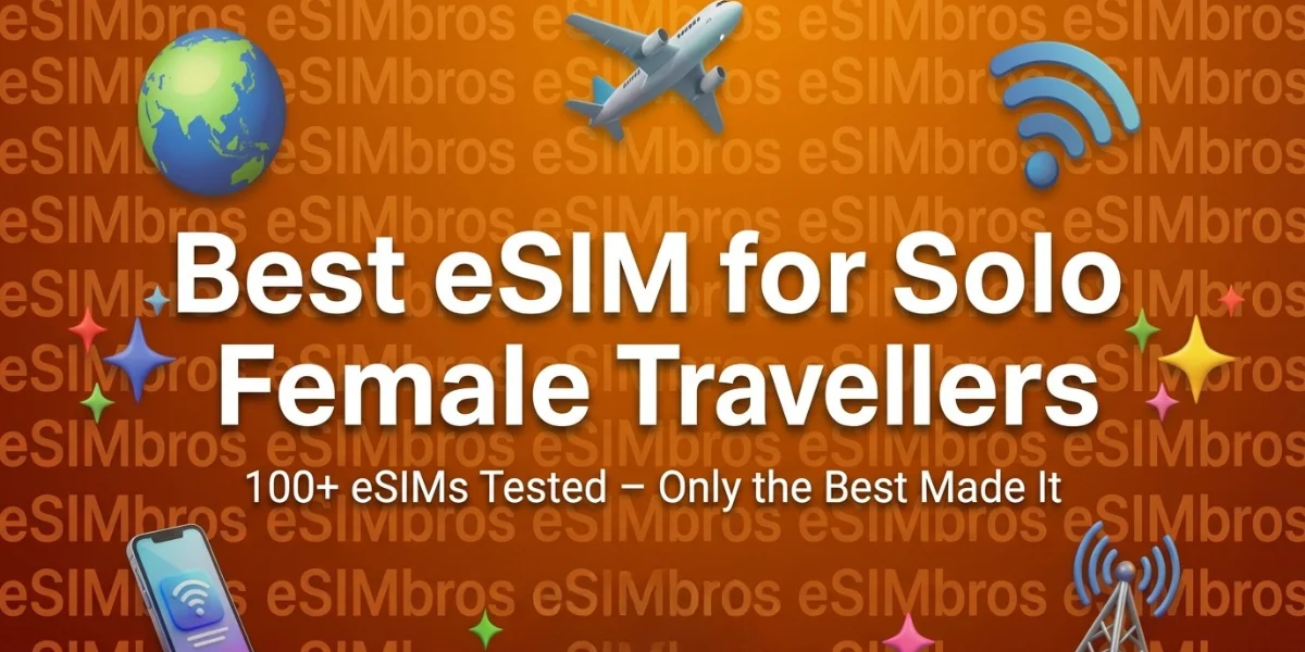 Best eSIM for Solo Female Travellers